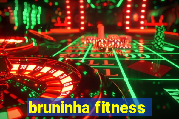 bruninha fitness